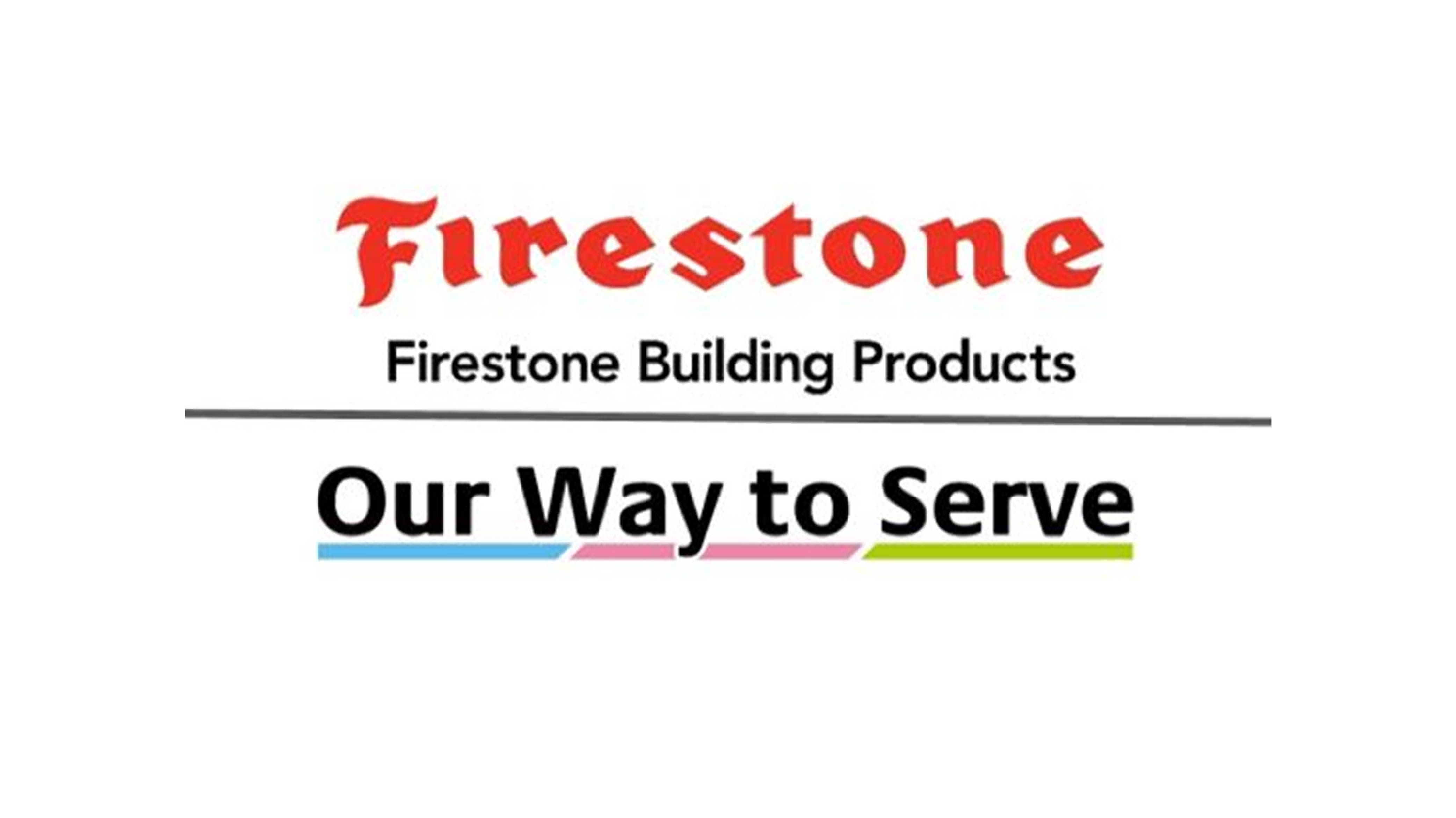 Firestone Building Products Our Wayt to Serve